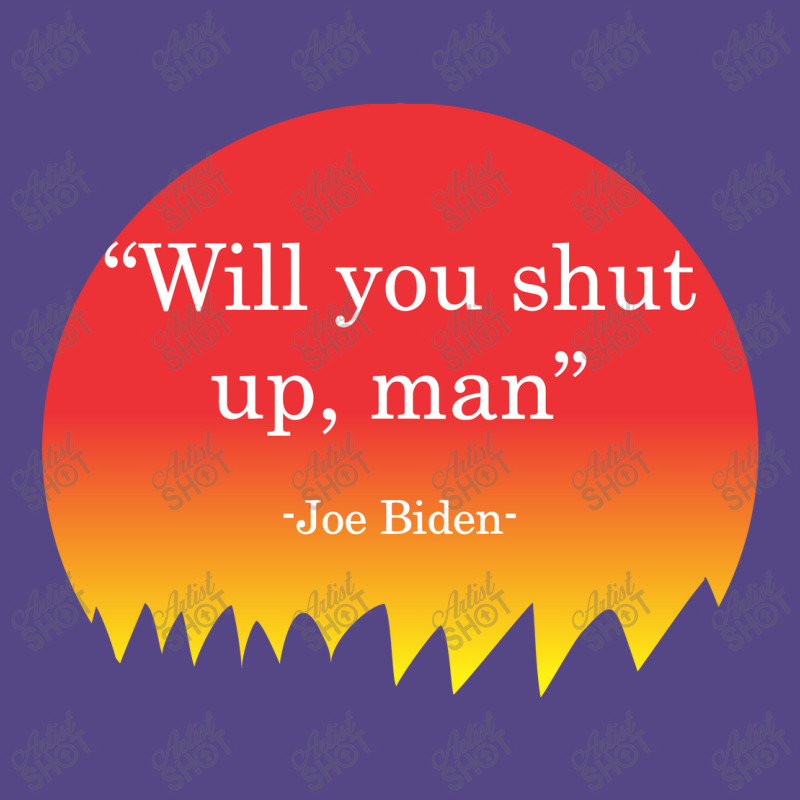 Will You Shut Up Man Joe Biden Basic T-shirt | Artistshot