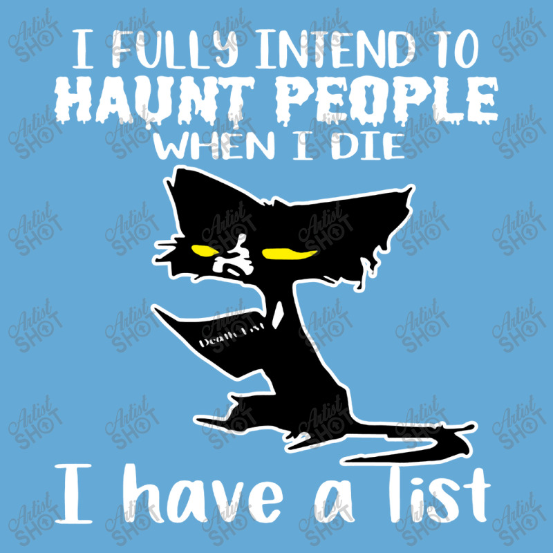 Cat I Fully Intend To Haunt People When I Die Basic T-shirt by noadlex1212 | Artistshot