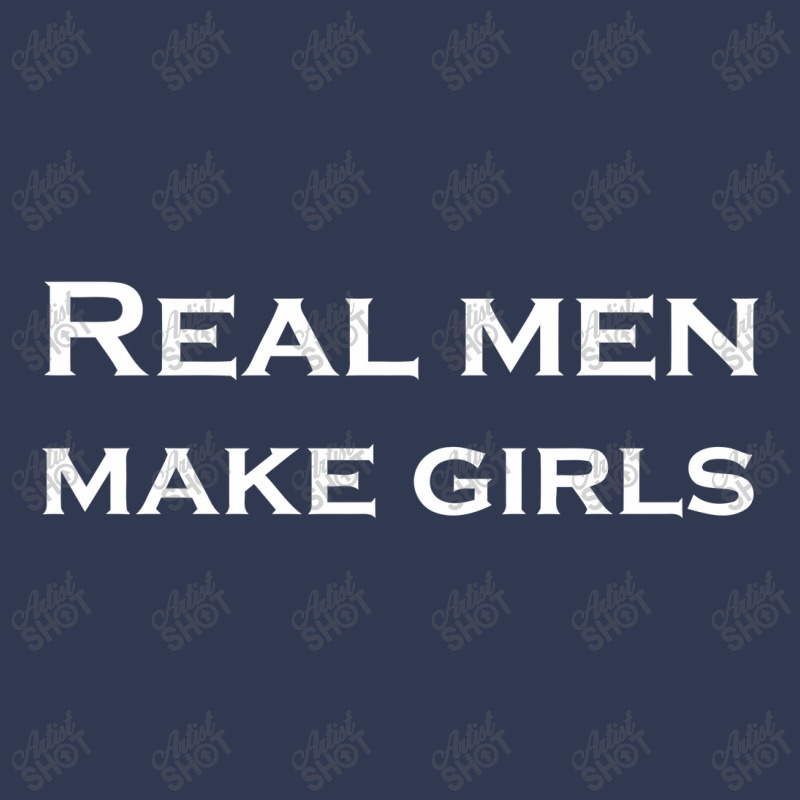 Real Men Make Girls Basic T-shirt | Artistshot