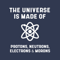 The Universe Is Made Of Protons, Neutrons, Electrons And Morons - Scie Basic Youth T-shirt | Artistshot