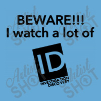 Beware I Watch A Lot Of Id Investigation Discovery Basic Youth T-shirt | Artistshot