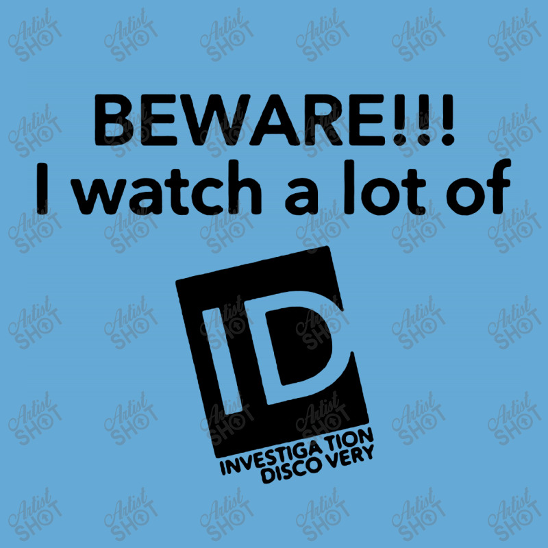 Beware I Watch A Lot Of Id Investigation Discovery Basic Youth T-shirt by Li Min Ho | Artistshot