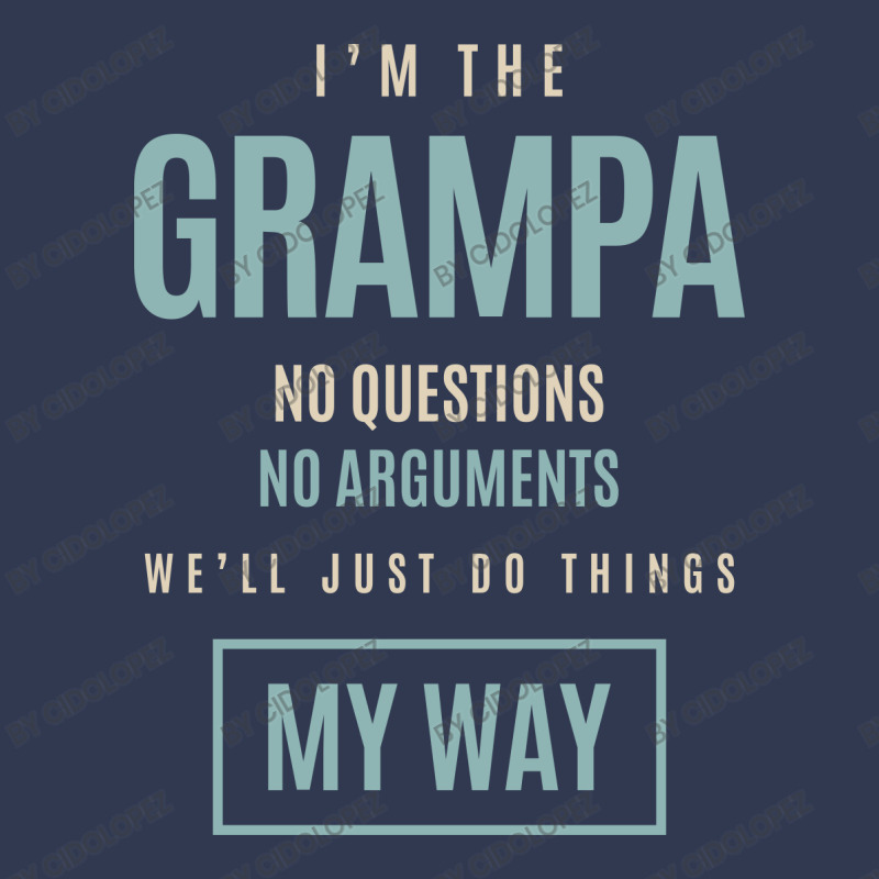 Mens I'm The Grampa No Questions No Arguments We'll Just Do Things My Basic Youth T-shirt by cidolopez | Artistshot