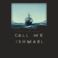 Call S Me Ishmaelwhaling Sailor Male Stands At Por Ladies Fitted T-shirt | Artistshot