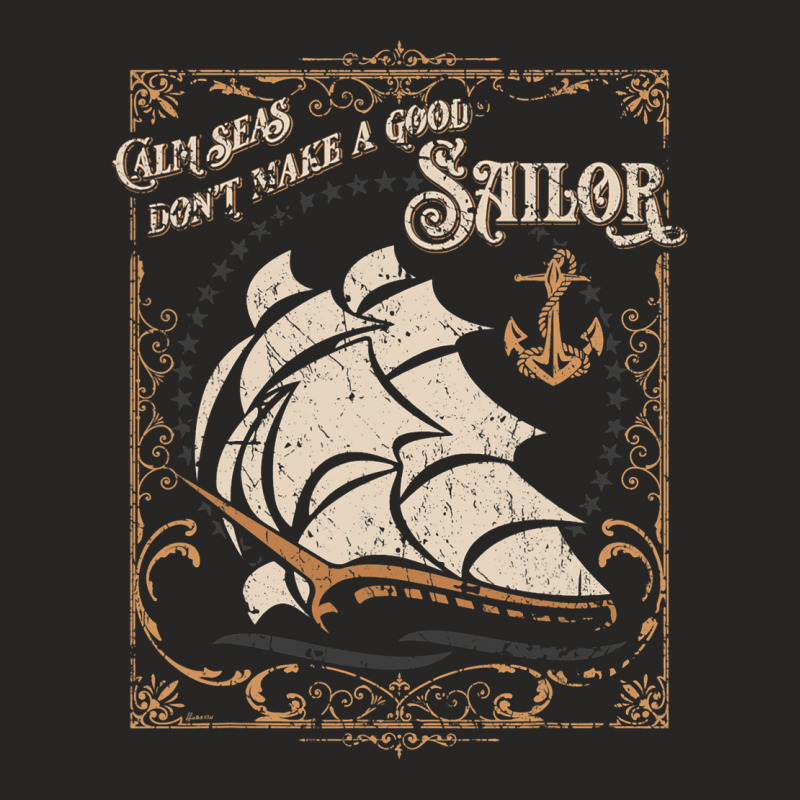 Calm Seas Dont Make A Good Sailor Nautical Theme M Ladies Fitted T-Shirt by BayleyMessnz | Artistshot