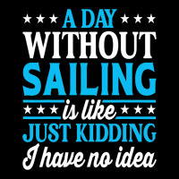 A Day Without Sailing Funny Sailor Sailing 1 V-neck Tee | Artistshot