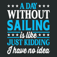 A Day Without Sailing Funny Sailor Sailing 1 Women's Triblend Scoop T-shirt | Artistshot