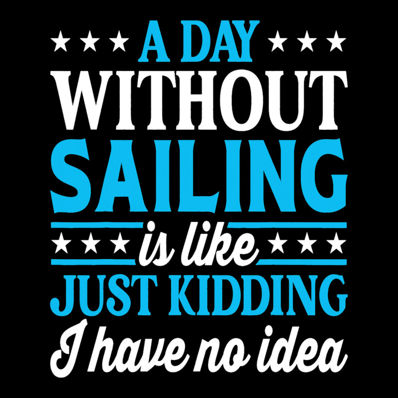 A Day Without Sailing Funny Sailor Sailing 1 Maternity Scoop Neck T-shirt by StevieDerry | Artistshot