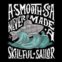 A Smooth Sea Never Made A Skillful Sailor Vintage  Pocket T-shirt | Artistshot