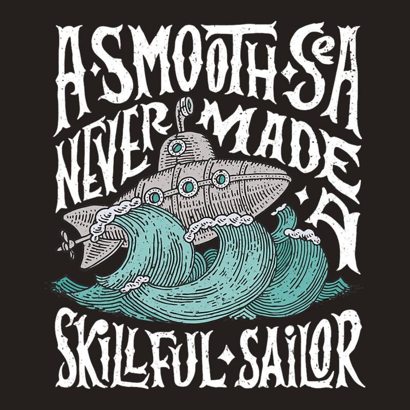 A Smooth Sea Never Made A Skillful Sailor Vintage  Tank Top | Artistshot