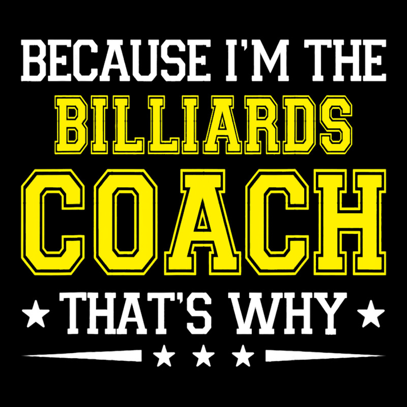 Because Im The Billiards Coach Funny Billiards Coa V-neck Tee | Artistshot