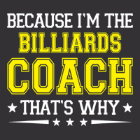 Because Im The Billiards Coach Funny Billiards Coa Vintage Hoodie | Artistshot