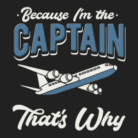 Because Im The Captain Thats Why Airline Pilot Avi Basic T-shirt | Artistshot