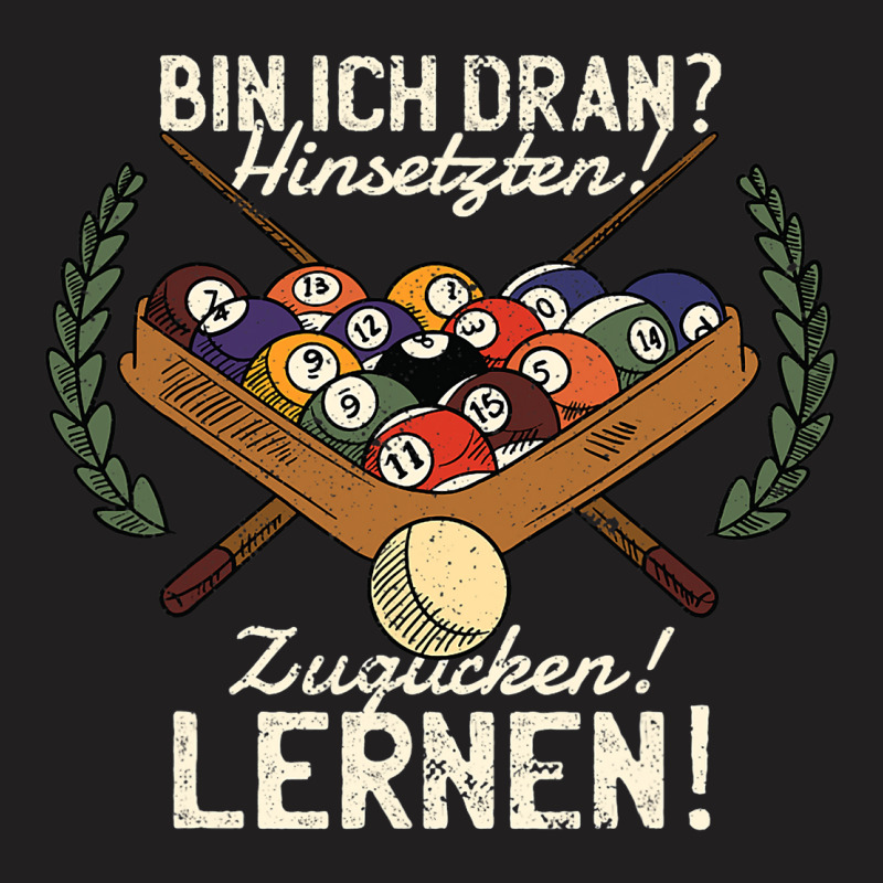 Bin Ich Dran Sitten Zugucken Learn Billiards Snook T-Shirt by Elegantset | Artistshot