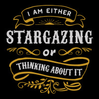 Astronomy T Shirt Either Stargazing Or Thinking Ab Adjustable Cap | Artistshot