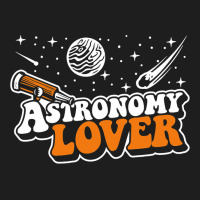 Astronomy Lover Cosmologist Astrophysicist Astrono Classic T-shirt | Artistshot