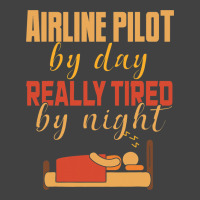 Airline Pilot By Day Really Tired By Night Vintage T-shirt | Artistshot