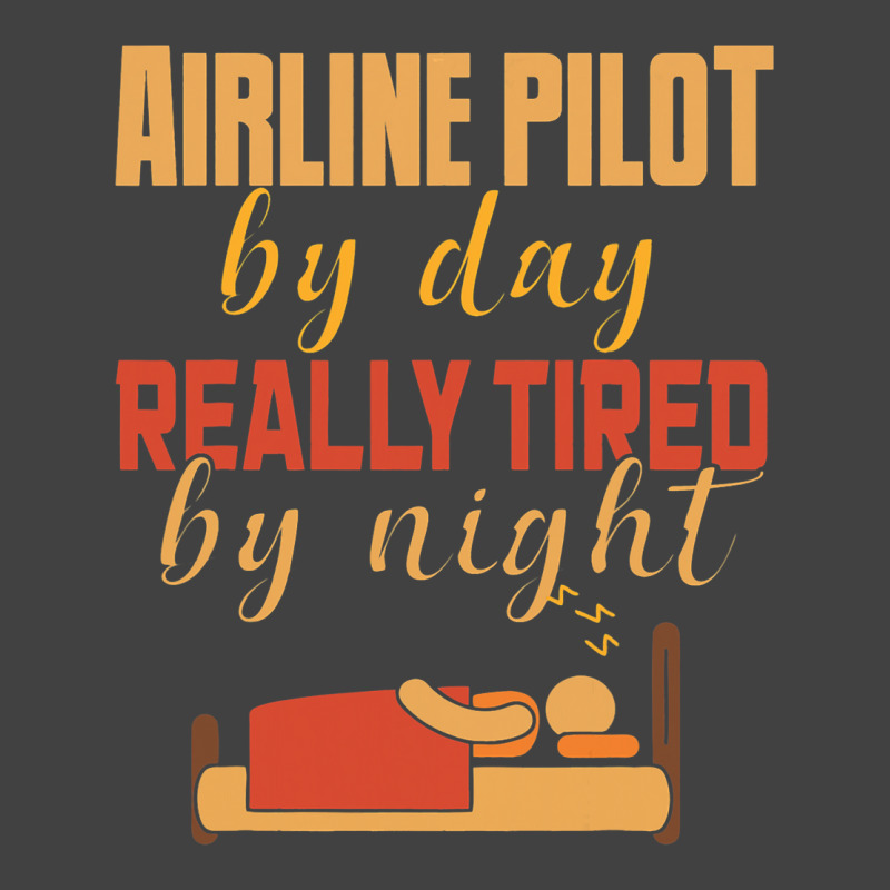 Airline Pilot By Day Really Tired By Night Vintage T-shirt | Artistshot