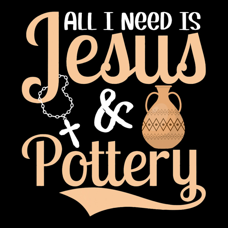 All I Need Is Jesus Pottery Pot Maker Ceramics Art Zipper Hoodie | Artistshot