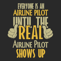 Airline Pilot Until The Real One Shows Up Printed Hat | Artistshot