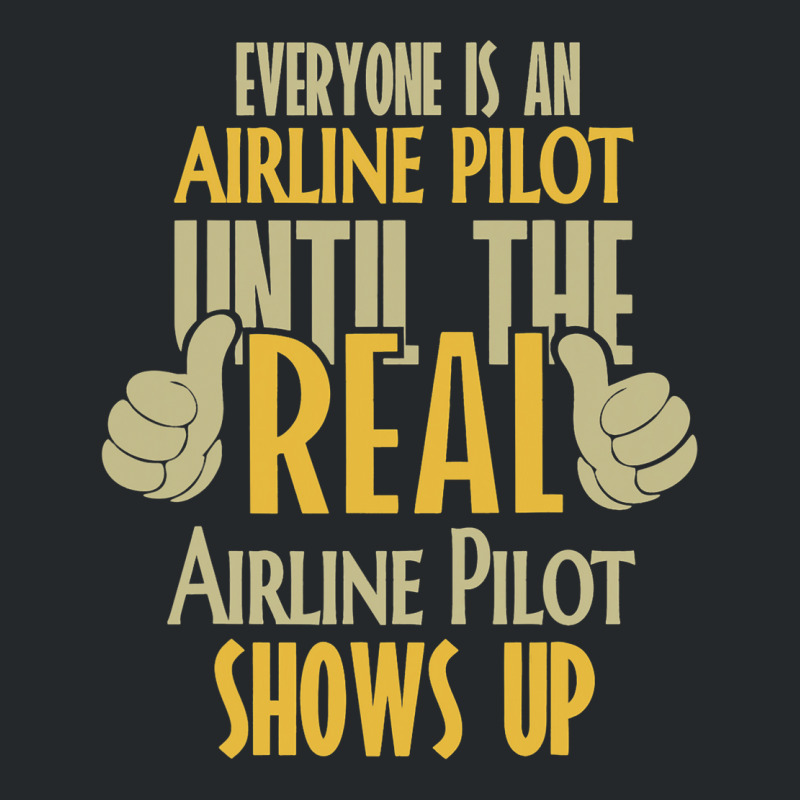 Airline Pilot Until The Real One Shows Up Crewneck Sweatshirt | Artistshot