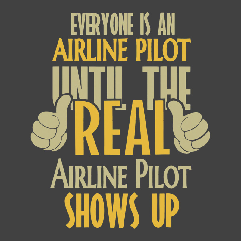 Airline Pilot Until The Real One Shows Up Vintage T-shirt | Artistshot