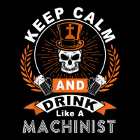 Halloween Keep Calm And Drink Like A Machinist Shirt T Shirt Toddler Sweatshirt | Artistshot