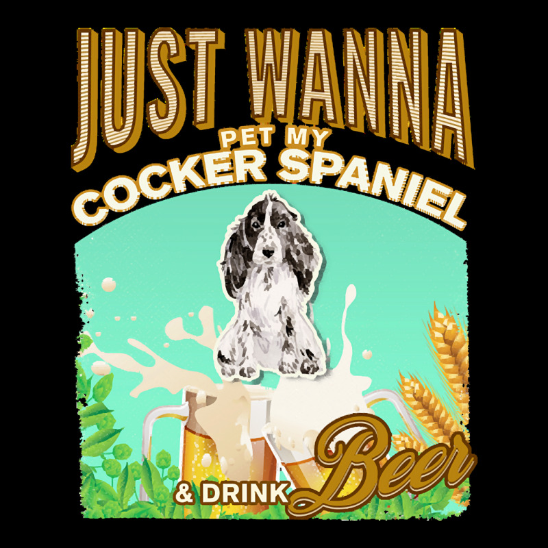 Cocker Spaniel T  Shirt Dog Owner, Just Wanna Pet My Cocker Spaniel & Legging by jacquesjaskolski722 | Artistshot