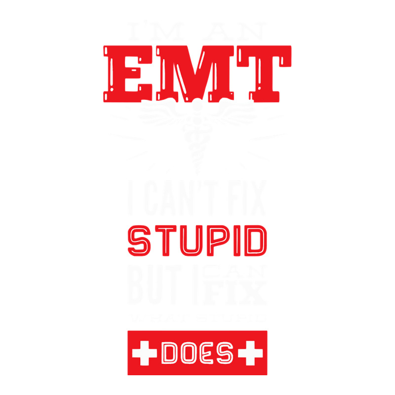 I Am An Emt I Cant Fix Stupid But I Can Fix What Stupid Does Pullover Men's T-shirt Pajama Set | Artistshot