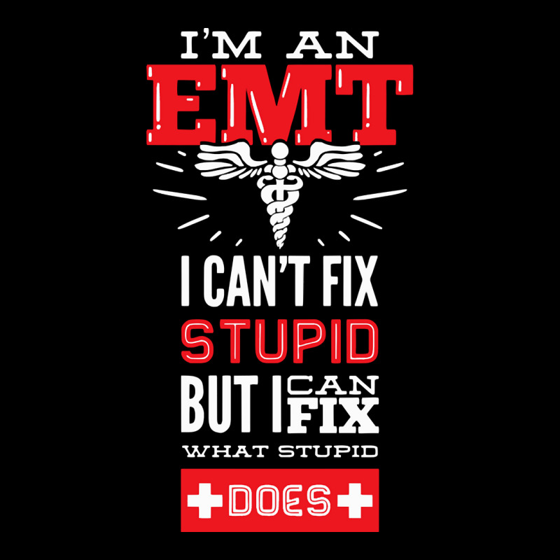 I Am An Emt I Cant Fix Stupid But I Can Fix What Stupid Does Pullover Long Sleeve Shirts | Artistshot