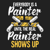 Everybody Is A Painter House Designer Decorator Pa Basic T-shirt | Artistshot