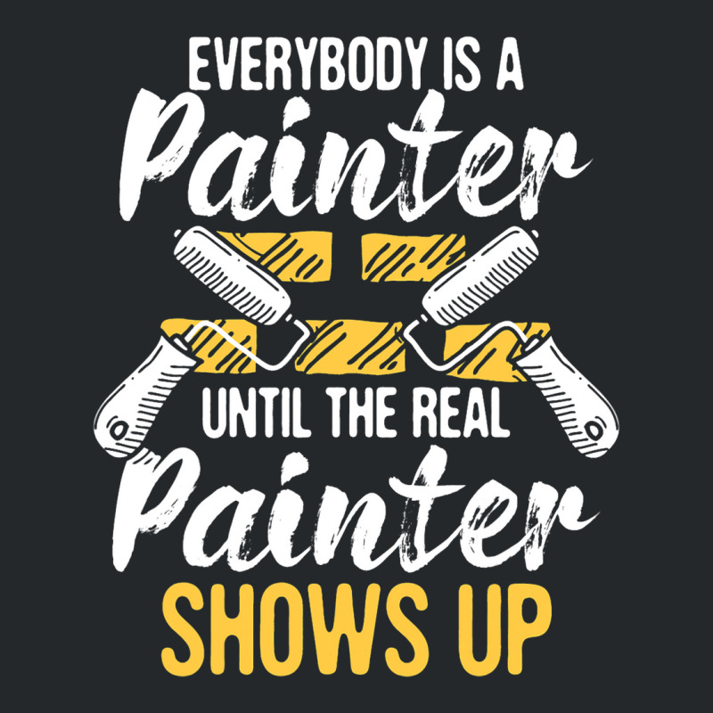 Everybody Is A Painter House Designer Decorator Pa Crewneck Sweatshirt | Artistshot