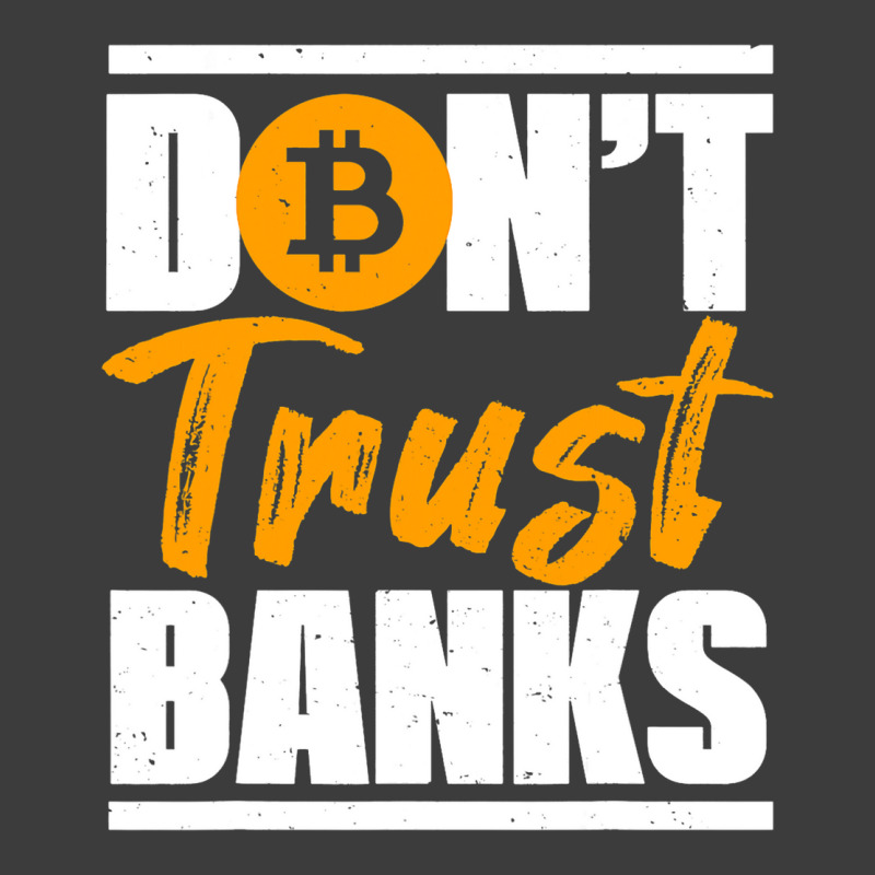 Funny Dont Trust Banks Bitcoin Saying Crypto Miner Men's Polo Shirt by JavionGranger | Artistshot