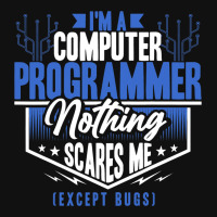 Funny Programmer Computer Nerd Nothing Scares Me E Graphic T-shirt | Artistshot