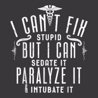 I Can’t Fix Stupid But I Can Sedate Paralyze And Intubate It T Shirt Ladies Curvy T-shirt | Artistshot