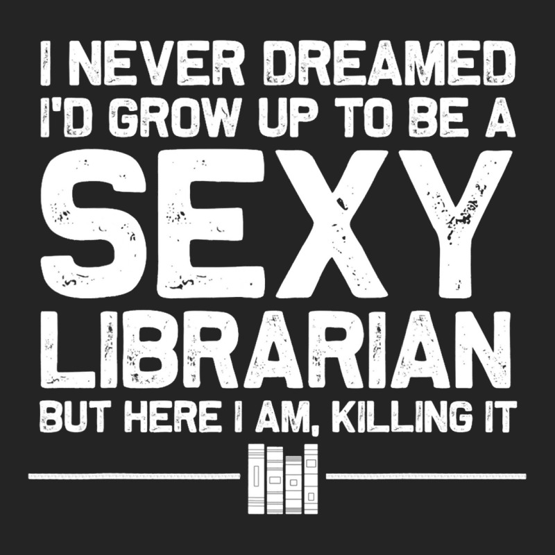 Funny Librarian Design For Men Women Sexy Libraria 3/4 Sleeve Shirt | Artistshot