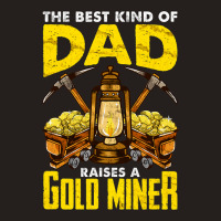 Dad Of A Gold Miner Tank Top | Artistshot