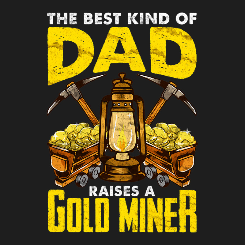 Dad Of A Gold Miner Classic T-shirt by GrayceMeekin | Artistshot