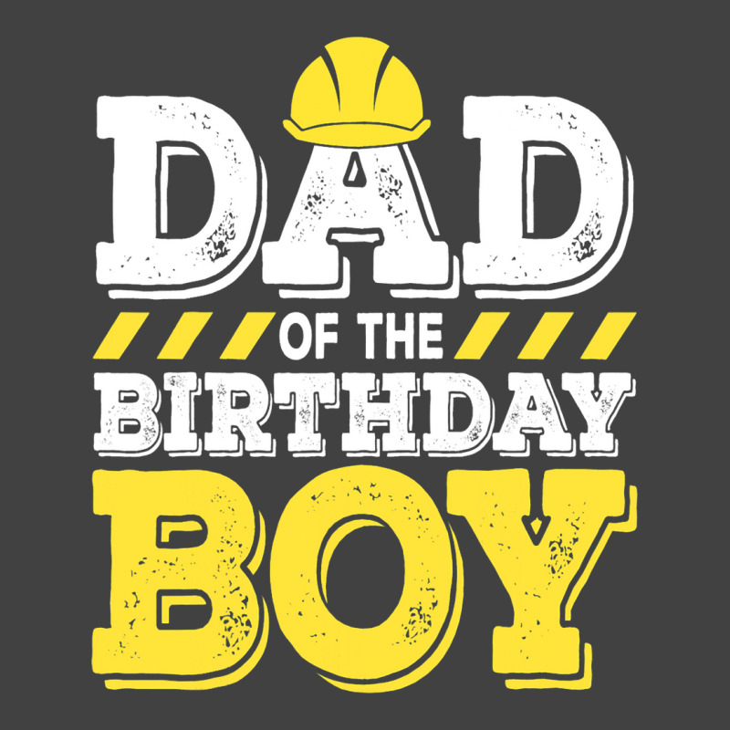 Dad Of The Birthday Boy Construction Birthday Work Vintage T-Shirt by AysonWilkey | Artistshot