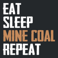 Eat Sleep Mine Coal Repeat Pitman Miner Undergroun Crewneck Sweatshirt | Artistshot