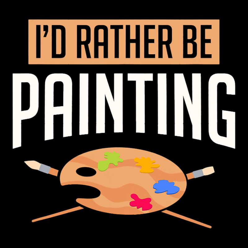 Funny Painter Artist Id Rather Be Painting Craftsm Cropped Sweater | Artistshot