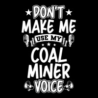 Dont Make Me Use My Coal Miner Voice Kids Cap | Artistshot