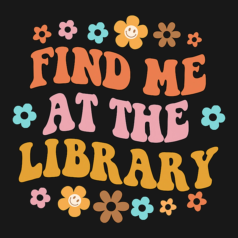 Find Me At The Library Book Lover School Librarian Flannel Shirt | Artistshot