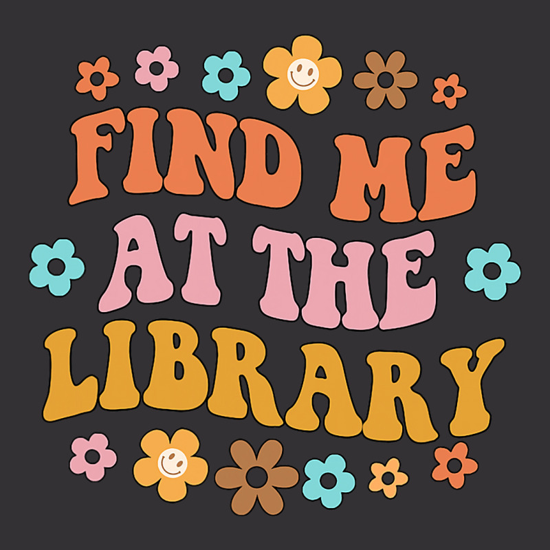 Find Me At The Library Book Lover School Librarian Vintage Short | Artistshot