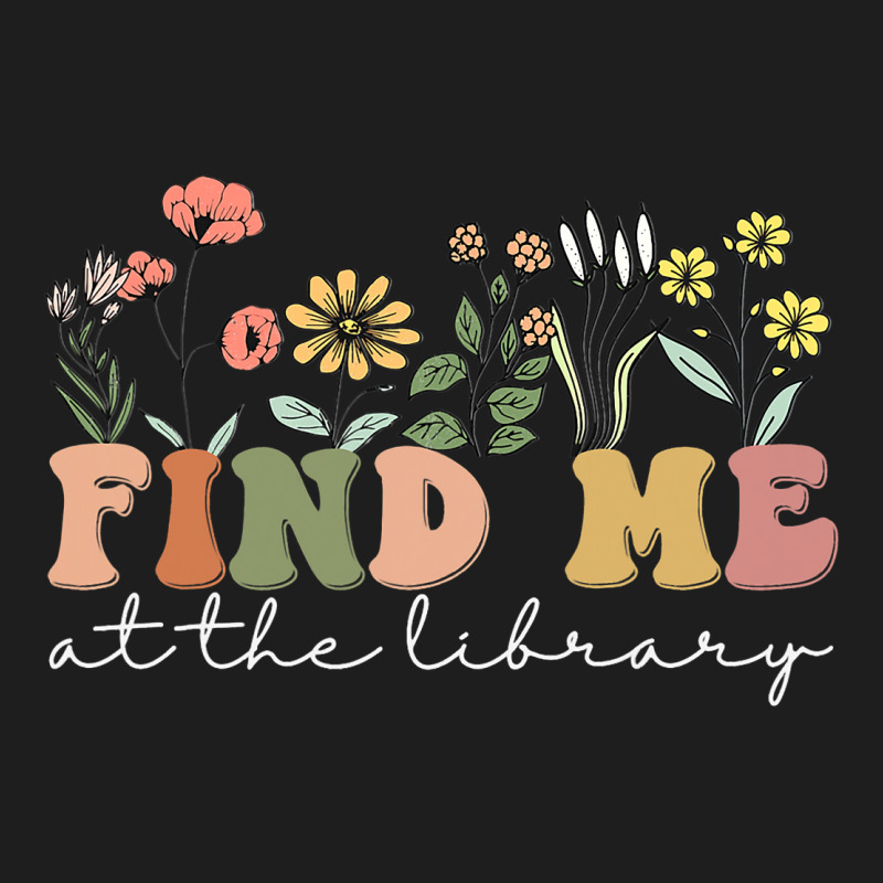 Find Me At The Library Librarian Book Reader Nerd  Classic T-shirt | Artistshot