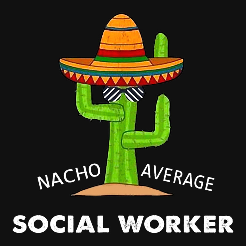 Funny Meme Saying Nacho Average Social Workermexic Graphic T-shirt by CalliopEasley | Artistshot