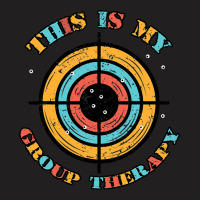 This Is My Group Therapy Gun Range Target Shooting T-shirt | Artistshot