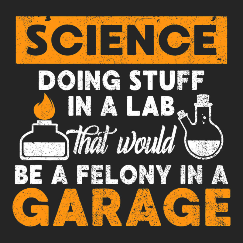 Science Doing Stuff In A Lab Would Be A Felony In  Unisex Hoodie | Artistshot