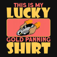 This Is My Lucky Gold Panning Shirt Miner Treasure Graphic T-shirt | Artistshot