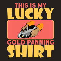 This Is My Lucky Gold Panning Shirt Miner Treasure Tank Top | Artistshot